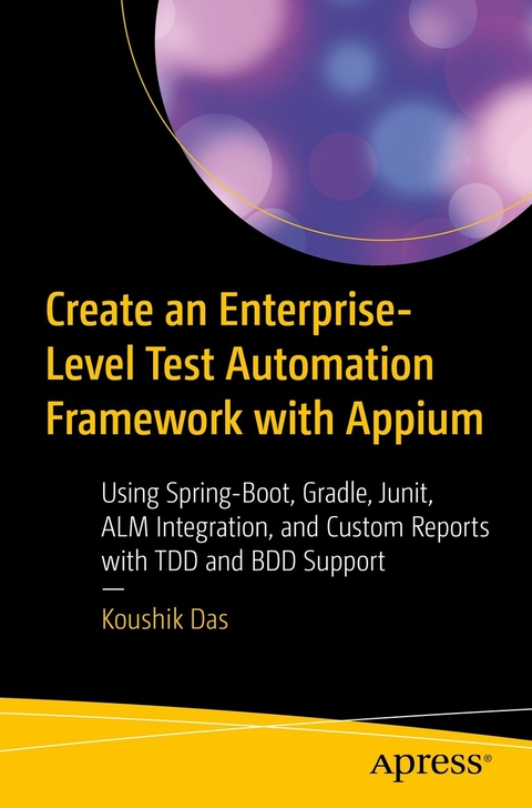 Create an Enterprise-Level Test Automation Framework with Appium -  Koushik Das