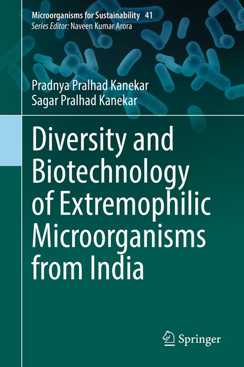 Diversity and Biotechnology of Extremophilic Microorganisms from India -  Pradnya Pralhad Kanekar,  Sagar Pralhad Kanekar
