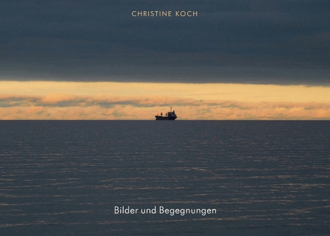 Bilder und Begegnungen -  Christine Koch