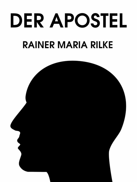 Der Apostel - Rainer Maria Rilke