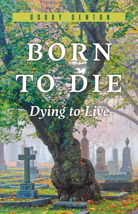 Born to Die -  Bobby Denton