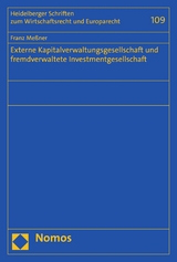 Externe Kapitalverwaltungsgesellschaft und fremdverwaltete Investmentgesellschaft -  Franz Meßner