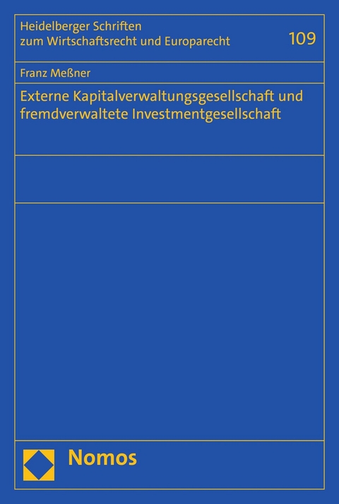 Externe Kapitalverwaltungsgesellschaft und fremdverwaltete Investmentgesellschaft -  Franz Meßner