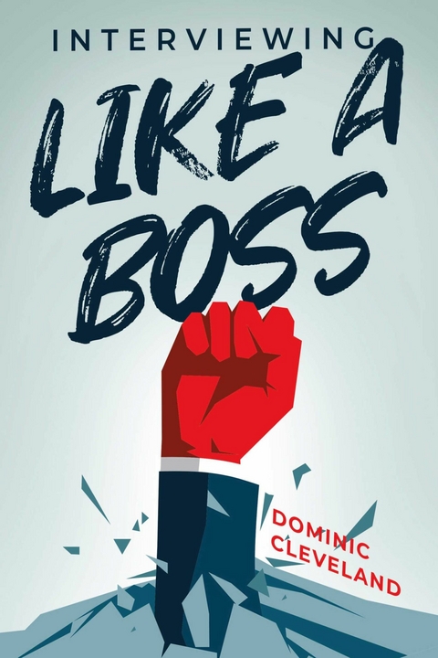 Interviewing Like a Boss -  Dominic Cleveland