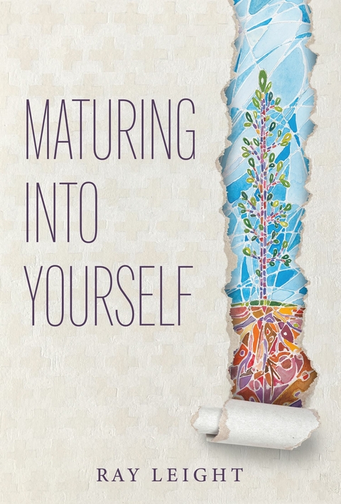 Maturing Into Yourself -  Ray Leight