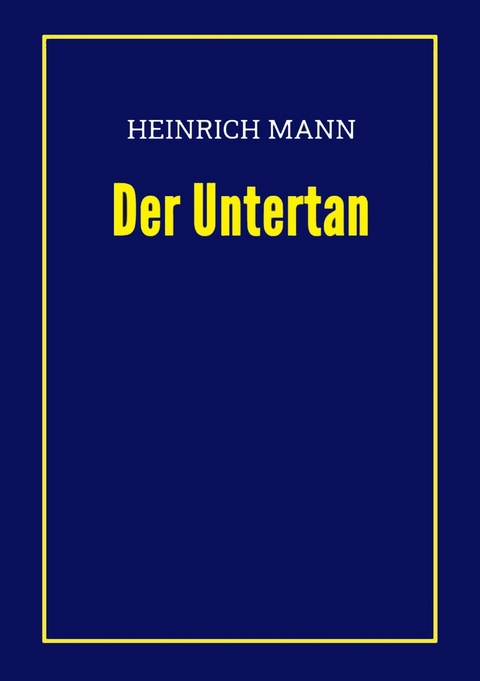 Der Untertan - Heinrich Mann