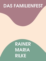 Das Familienfest - Rainer Maria Rilke