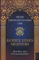 Kodex eines Meisters - SWAMI VISHNUDEVANANDA GIRI