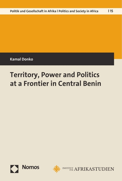 Territory, Power and Politics at a Frontier in Central Benin -  Kamal Donko