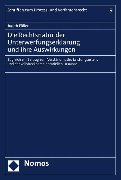 Die Rechtsnatur der Unterwerfungserklärung und ihre Auswirkungen - Judith Füller