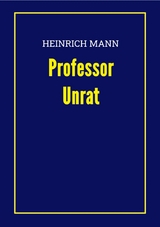 Professor Unrat - Heinrich Mann