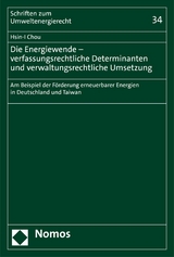 Die Energiewende – verfassungsrechtliche Determinanten und verwaltungsrechtliche Umsetzung - Hsin-I Chou