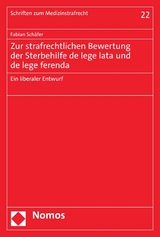 Zur strafrechtlichen Bewertung der Sterbehilfe de lege lata und de lege ferenda - Fabian Schäfer