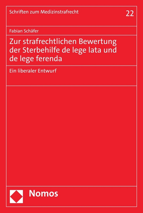 Zur strafrechtlichen Bewertung der Sterbehilfe de lege lata und de lege ferenda - Fabian Schäfer