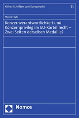 Konzernverantwortlichkeit und Konzernprivileg im EU-Kartellrecht – Zwei Seiten derselben Medaille? - Marco Feyhl