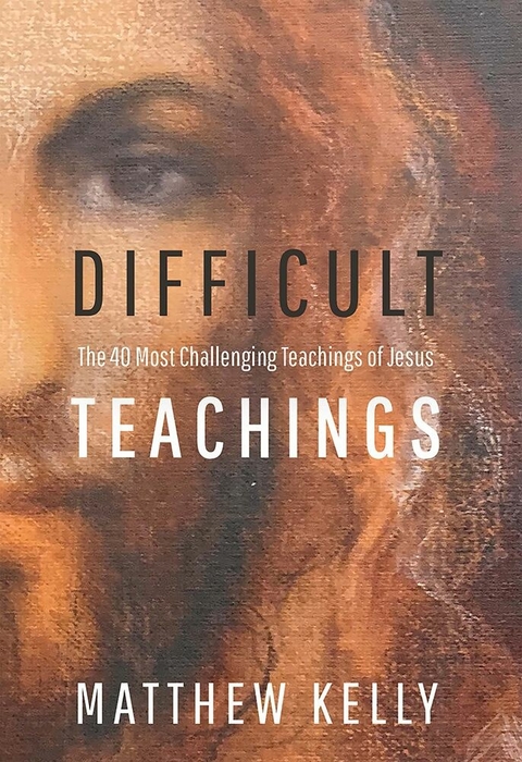 Difficult Teachings -  Matthew Kelly