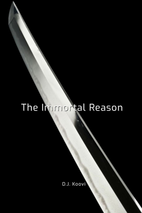 Immortal Reason -  D.J. Koovi