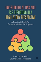 Investor Relations and ESG Reporting in a Regulatory Perspective -  Poul Lykkesfeldt,  Laurits Louis Kjaergaard