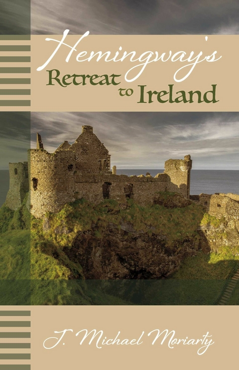 Hemingway's Retreat to Ireland -  j. michael moriarty