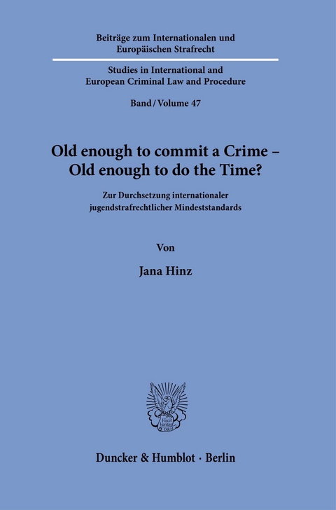 Old enough to commit a Crime - Old enough to do the Time? -  Jana Hinz