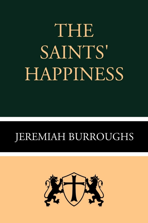 The Saints' Happiness -  Jeremiah Burroughs
