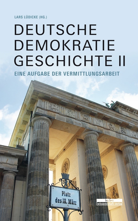Deutsche Demokratiegeschichte II -  Lars Lüdicke