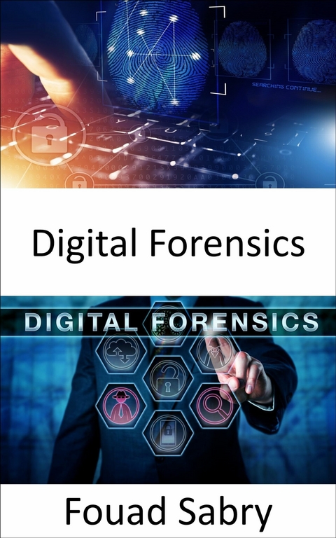 Digital Forensics -  Fouad Sabry