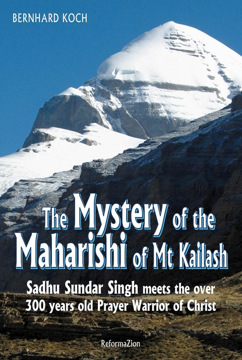 The Mystery of the Maharishi of Mt Kailash - Bernhard Koch