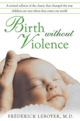 Birth without Violence - Leboyer, Frederick