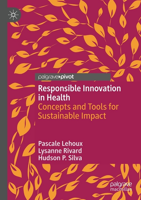 Responsible Innovation in Health -  Pascale Lehoux,  Lysanne Rivard,  Hudson P. Silva