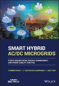 Smart Hybrid AC/DC Microgrids -  Yunwei Ryan Li,  Farzam Nejabatkhah,  Hao Tian