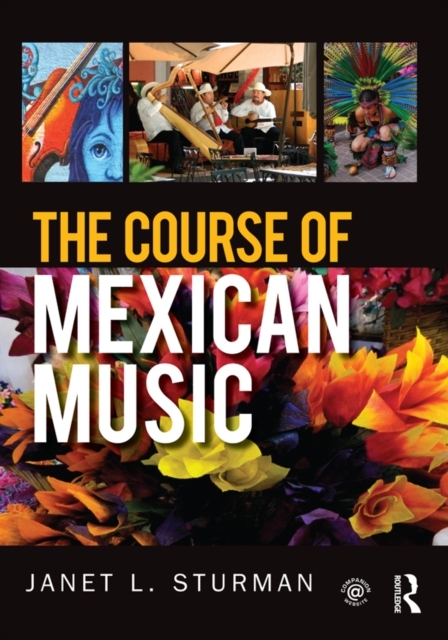 The Course of Mexican Music -  Janet Sturman