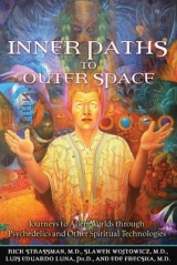 Inner Paths to Outer Space - Rick Strassman, Slawek Wojtowicz, Luis Eduardo Luna, Ede Frecska