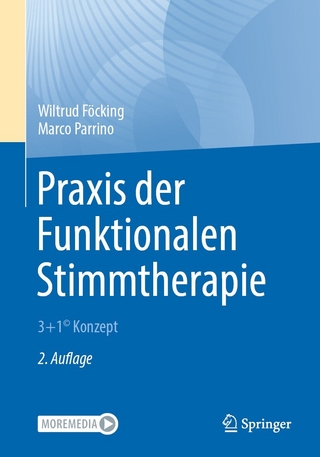 Praxis der Funktionalen Stimmtherapie - Wiltrud Föcking; Marco Parrino