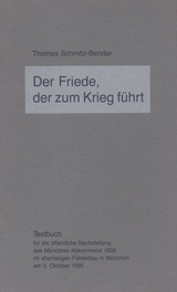 Der Friede, der zum Krieg führt - Thomas Schmitz-Bender