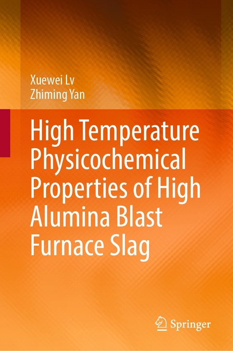 High Temperature Physicochemical Properties of High Alumina Blast Furnace Slag -  Xuewei Lv,  Zhiming Yan