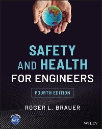 Safety and Health for Engineers -  Roger L. Brauer