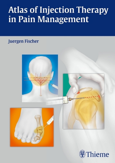 Atlas of Injection Therapy in Pain Management -  Jürgen Fischer
