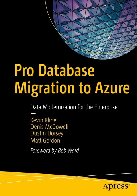 Pro Database Migration to Azure -  Dustin Dorsey,  Matt Gordon,  Kevin Kline,  Denis McDowell