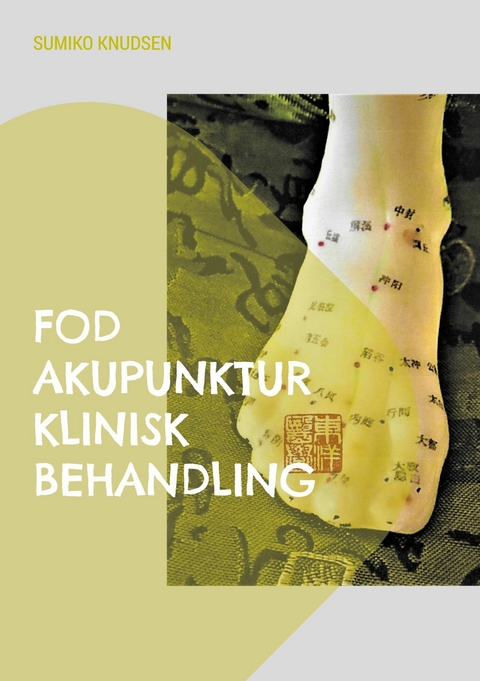 Fod Akupunktur Klinisk Behandling - Sumiko Knudsen