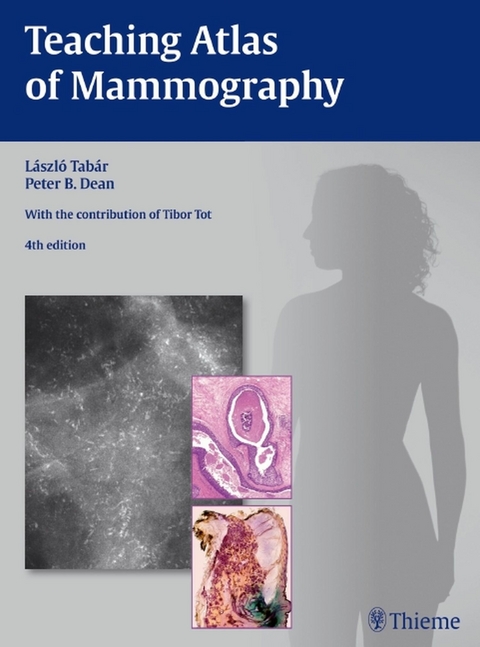 Teaching Atlas of Mammography - Peter B. Dean, Laszlo Tabar