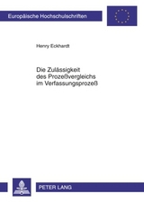 Die Zulässigkeit des Prozeßvergleichs im Verfassungsprozeß - Henry Eckhardt