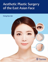 Aesthetic Plastic Surgery of the East Asian Face - 