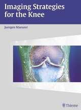 Imaging Strategies for the Knee - Jürgen Mäurer