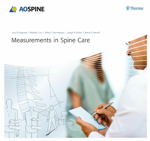 Measurements in Spine Care -  Jens Chapman,  Michael J. Lee,  Jeffrey T. Hermsmeyer,  Joseph R. Dettori,  Daniel C. Norvell