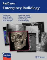 Radcases Emergency Radiology - Eugene Yu, Nasir Jaffer, Taebong Chung, Ali M. Naraghi, Dheeraj Rajan, Kieran Murphy, Martin O'Malley