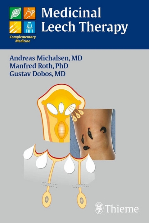 Medicinal Leech Therapy - Gustav Dobos, Andreas Michalsen, Manfred Roth