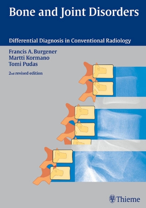 Bone and Joint Disorders - Francis A. Burgener, Martti Kormano, Tomi Pudas