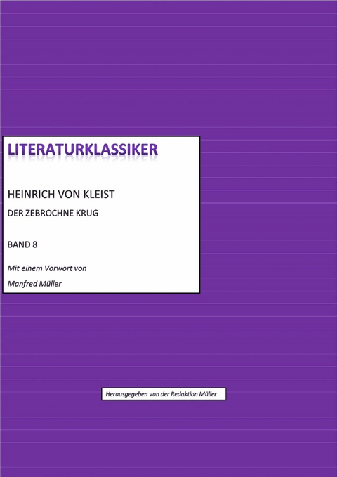 Heinrich von Kleist – Der zerbrochne Krug - Heinrich von Kleist (hg. von Redaktion Müller)