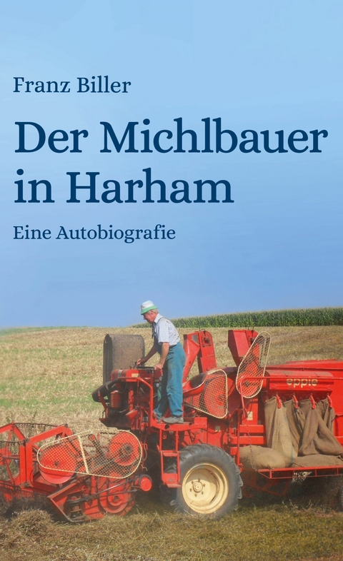 Der Michlbauer in Harham - Franz Biller, Bettina Maier